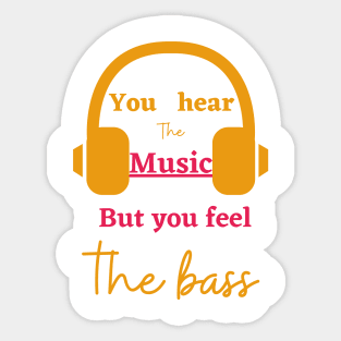 Hear the music but feel the bass Sticker
